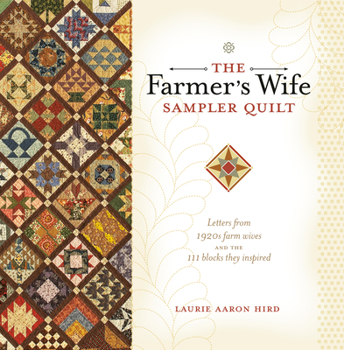 Paperback The Farmer's Wife Sampler Quilt: Letters from 1920s Farm Wives and the 111 Blocks They Inspired Book