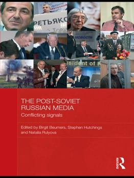 Paperback The Post-Soviet Russian Media: Conflicting Signals Book