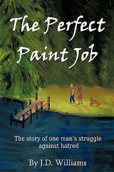 Paperback The Perfect Paint Job: The Story of One Man's Struggle against Hatred Book