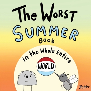 Paperback The Worst Summer Book in the Whole Entire World Book