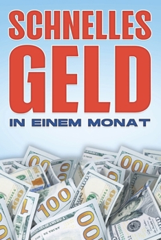 Schnelles Geld in Einem Monat