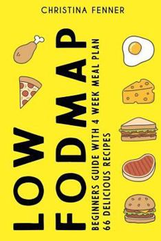 Paperback Low FODMAP Diet Beginners Guide (4-week Meal Plan + 66 Delicious Recipes) Book