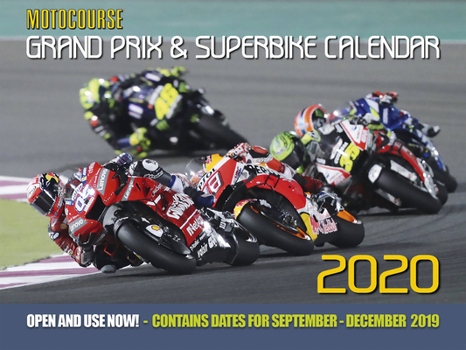 Calendar Motocourse 2020 Grand Prix & Superbike Calendar: Contains Dates for September - December 2019 Book