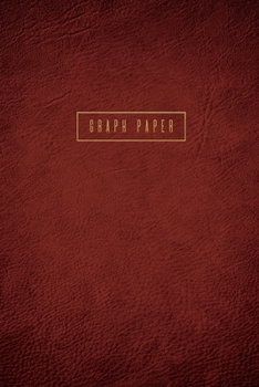 Graph Paper: Executive Style Composition Notebook - Red Brown Leather Style, Softcover 6 x 9 - 100 pages (Office Essentials)