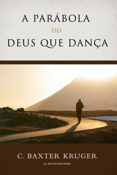 Paperback A Parábola Do Deus que Dança [Portuguese] Book