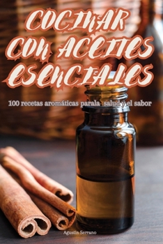 Paperback Cocinar Con Aceites Esenciales [Spanish] Book