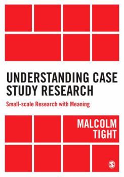 Paperback Understanding Case Study Research: Small-Scale Research with Meaning Book