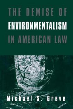 Paperback The Demise of Environmentalism in American Law Book
