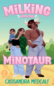 Milking with the Minotaur: A Minnetaur Dairy Prequel - Book #1 of the Minnetaur Dairy