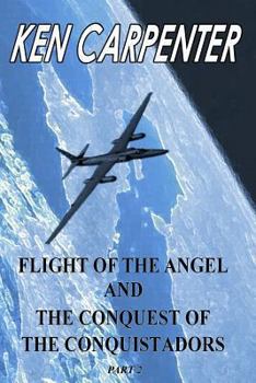 Paperback Flight of the Angel and The Conquest of the Conquistadors Part 2: Flight of the Angel Book