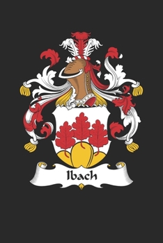 Paperback Ibach: Ibach Coat of Arms and Family Crest Notebook Journal (6 x 9 - 100 pages) Book