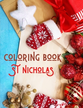 St Nicholas Coloring Book: Christmas Coloring - The Ultimate Christmas Coloring Book for Kids Age 2-10 - Fun Children's Xmas Gift or Present for