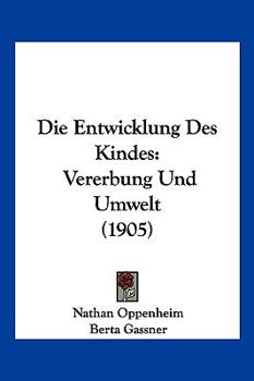 Die Entwicklung Des Kindes: Vererbung Und Umwelt (1905)