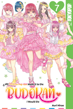 Paperback If My Favorite Pop Idol Made It to the Budokan, I Would Die, Volume 7 Book
