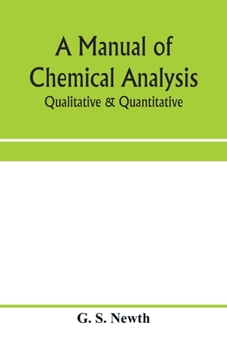 A Manual of Chemical Analysis