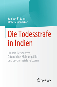 Paperback Die Todesstrafe in Indien: Globale Perspektive, Öffentliches Meinungsbild Und Psychosoziale Faktoren [German] Book