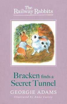 Bracken Finds a Secret Tunnel: Book 5 - Book #5 of the Railway Rabbits