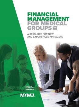 Hardcover Financial Management for Medical Groups: A Resource for New and Experienced Managers Book