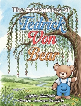 The Adventures of Tedrick Von Bear