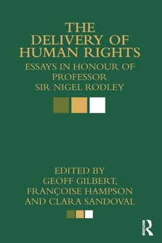 Paperback The Delivery of Human Rights: Essays in Honour of Professor Sir Nigel Rodley Book