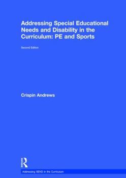 Hardcover Addressing Special Educational Needs and Disability in the Curriculum: Pe and Sports Book
