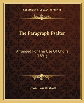 Paperback The Paragraph Psalter: Arranged For The Use Of Choirs (1891) Book