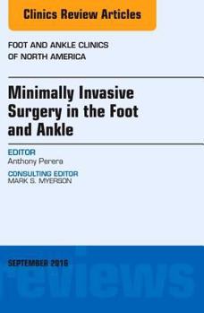 Hardcover Minimally Invasive Surgery in Foot and Ankle, an Issue of Foot and Ankle Clinics of North America: Volume 21-3 Book