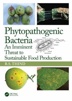 Hardcover Phytopathogenic Bacteria: An Imminent Threat to Sustainable Food Production Book
