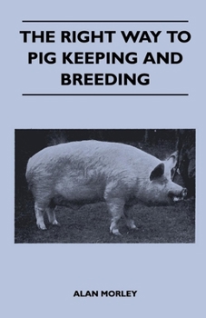 Paperback The Right Way to Pig Keeping and Breeding Book