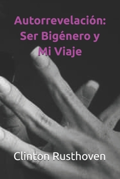 Autorrevelación: Ser Bigénero y Mi Viaje