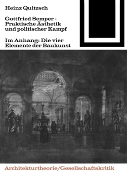 Paperback Gottfried Semper - Praktische Ästhetik Und Politischer Kampf [German] Book