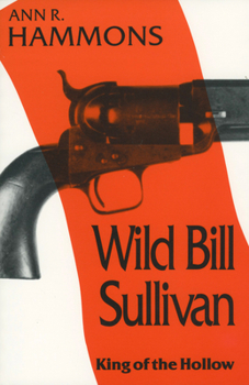 Paperback Wild Bill Sullivan: King of the Hollow Book