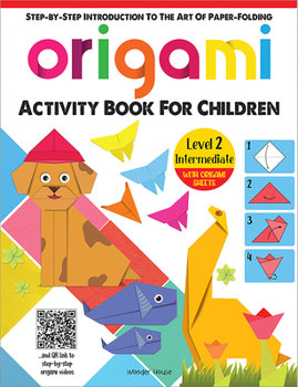 Paperback Origami: Step-By-Step Introduction to the Art of Paper-Folding: Level 2: Intermediate Book