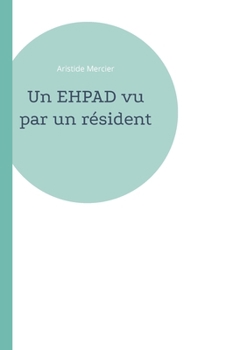 Paperback Un EHPAD vu par un résident [French] Book