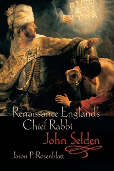 Paperback Renaissance England's Chief Rabbi: John Selden Book