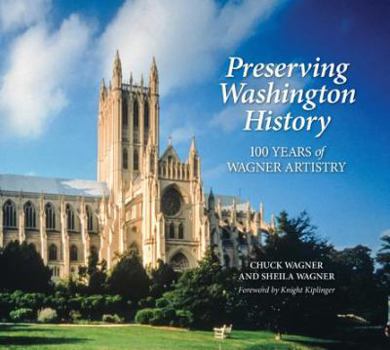 Hardcover Preserving Washington History: 100 Years of Wagner Artistry Book