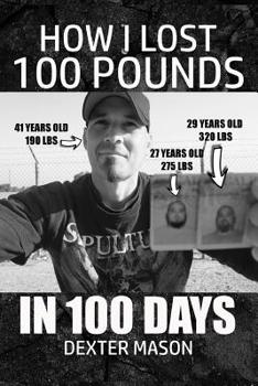 Paperback How I Lost 100 Pounds in 100 Days Book