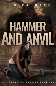 Paperback Hammer and Anvil: Greystone-in-Training Book One Book