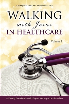 Paperback Walking with Jesus in Healthcare Book