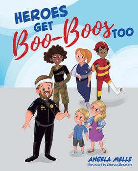 Hardcover Heroes Get Boo-Boos Too Book