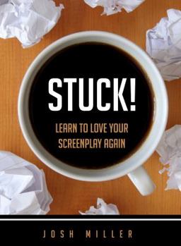 Paperback Stuck!: Learn to Love Your Screenplay Again Book