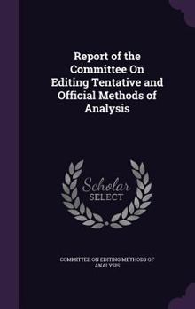 Hardcover Report of the Committee On Editing Tentative and Official Methods of Analysis Book