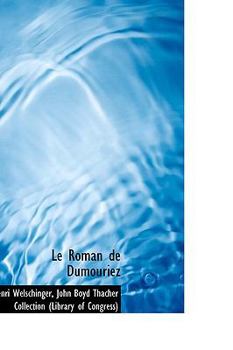 Paperback Le Roman de Dumouriez Book