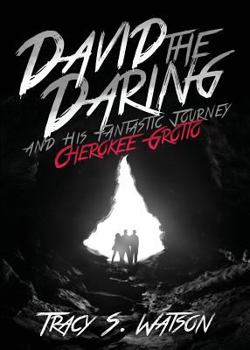 Paperback David the Daring and His Fantastic Journey: Cherokee Grotto Book