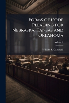 Paperback Forms of Code Pleading for Nebraska, Kansas and Oklahoma; Volume 2 Book