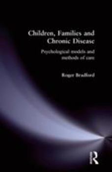 Children, Families and Chronic Disease: Psychological Models of Care