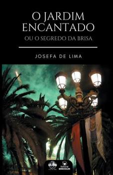 Paperback O Jardim Encantado: Ou o Segredo Da Brisa [Portuguese] Book