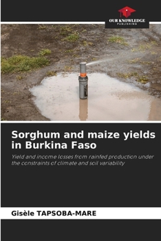 Paperback Sorghum and maize yields in Burkina Faso Book