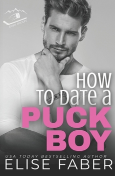 How to Date a Puckboy: Rush Hockey Books 1-3 - Book  of the Rush Hockey