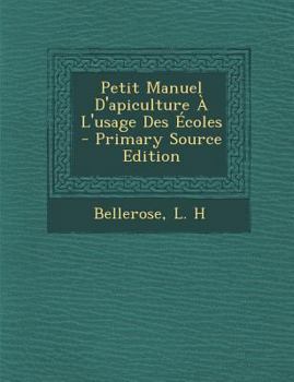 Paperback Petit Manuel D'apiculture À L'usage Des Écoles [French] Book